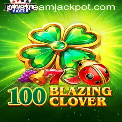 Exploring the Thrills of 100BlazingClover at StreamJackpot Casino
